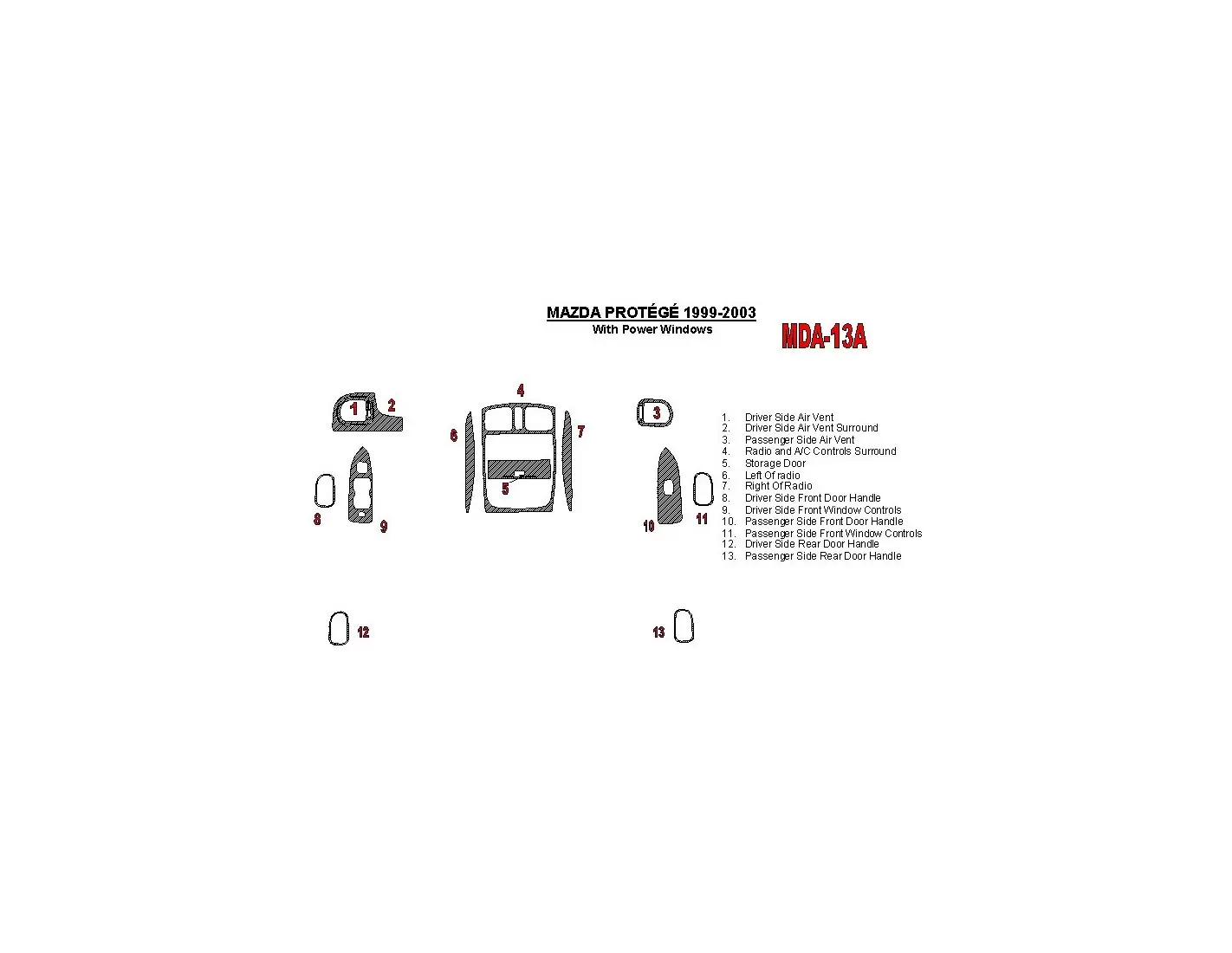 Mazda Protege 1999-UP With Power Windows 13 Parts set BD innenausstattung armaturendekor cockpit dekor - 1- Cockpit Dekor Innenr