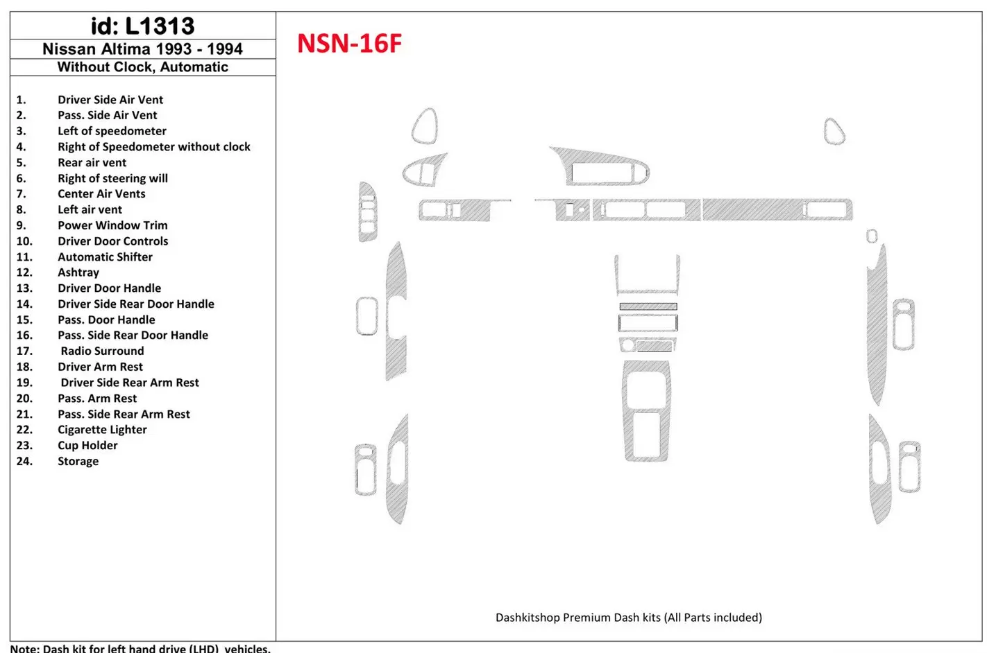 Nissan Altima 1993-1993 Automatic Gearbox, Without watches, Without OEM, 23 Parts set BD innenausstattung armaturendekor cockpit